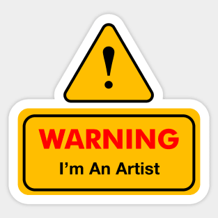 Warning I'm an artist Sticker